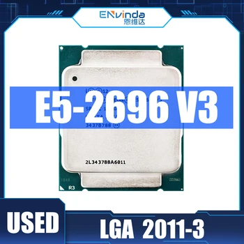 Folosit Original Intel Xeon V3 E5 2696V3 E5 2696 V3 Procesor SR1XK 18-CORE 2.3 GHz LGA 2011-3 CPU Suport X99 Motherborad