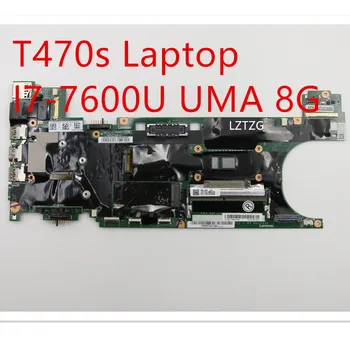 Placa de baza Pentru Lenovo ThinkPad T470s Placa de baza Laptop I7-7600U UMA 8G 01ER068