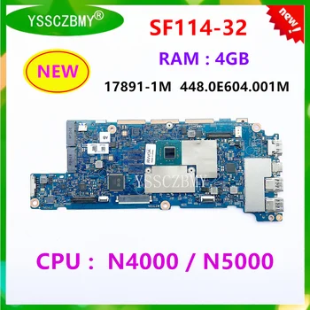 NOI 17891-1M 448.0E604.001M Placa de baza Pentru Acer Swift SF114-32 Laptop Placa de baza Cu CPU N4100 / Ñ5000 / RAM 4G / NBGXU11001